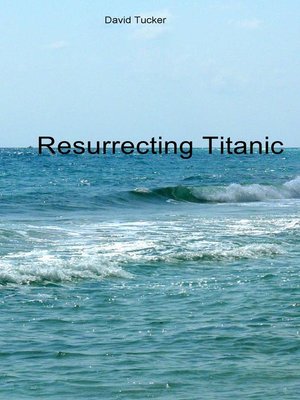 cover image of Resurrecting Titanic